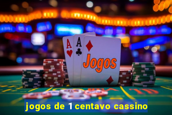 jogos de 1 centavo cassino